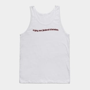 Fandom | Sad books and movies | Crying over fictional characters Tank Top